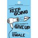 How to Keep Going (with your book, business or creative project) When You Want to Give Up: Practical inspiration to help you create good habits and st