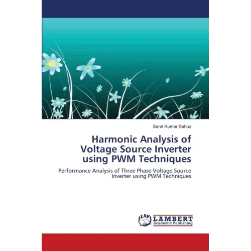 Harmonic Analysis of Voltage Source Inverter using PWM Techniques