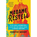 Madame Restell: The Life, Death, and Resurrection of Old New York's Most Fabulous, Fearless, and Infamous Abortionist