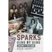 Sparks: Song by Song: Volume 1 1971-1988