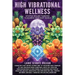 High Vibrational Wellness: Intuitive Healing Therapies to Nourish Your Body Temple