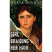 Girl Braiding Her Hair: Inspired by the true story of a revolutionary female artist history forgot