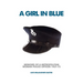 A Girl in Blue: Memoirs of a Metropolitan Woman Police Officer 1967-73