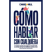 Cómo hablar con cualquiera: 9 consejos secretos para mejorar la comunicación, las charlas, dominar las habilidades sociales y tener conversaciones