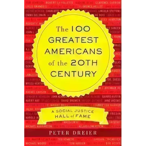 The 100 Greatest Americans of the 20th Century: A Social Justice Hall of Fame