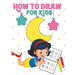 How to Draw for Kids: Learn to Draw Step by Step, Easy and Fun!