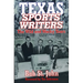 Texas Sports Writers: The Wild and Wacky Years