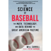 The Science of Baseball: The Math, Technology, and Data Behind the Great American Pastime