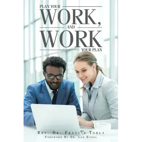 Plan Your Work, and Work Your Plan