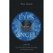 Eyes of an Angel: Soul Travel, Spirit Guides, Soul Mates, and the Reality of Love