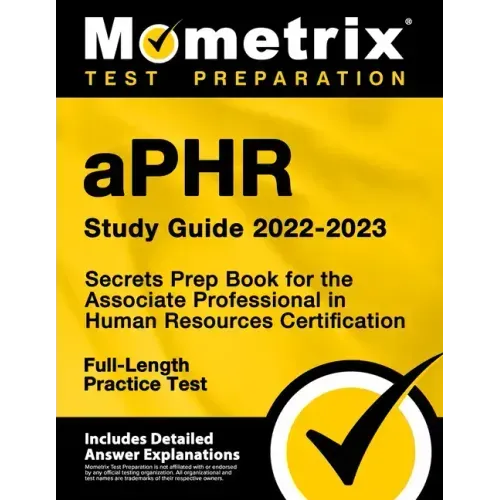 Aphr Study Guide 2022-2023 - Secrets Prep Book for the Associate Professional in Human Resources Certification, Full-Length Practice Test: [Includes D