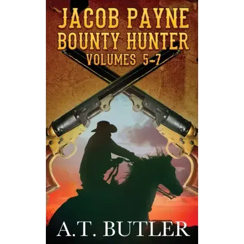 Jacob Payne, Bounty Hunter, Volumes 5 - 7