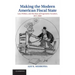 Making the Modern American Fiscal State: Law, Politics, and the Rise of Progressive Taxation, 1877 1929