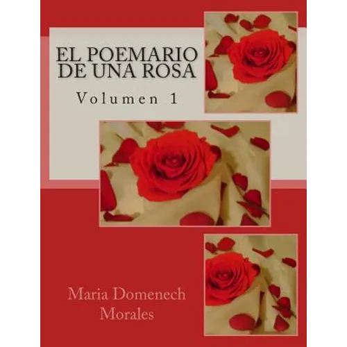 El Poemario de una Rosa: Volumen 1