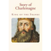 Story of Charlemagne: King of the Franks