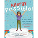 Allergy Possible!: A story about a child facing the challenges of life-threatening allergies and finding safe ways to participate!