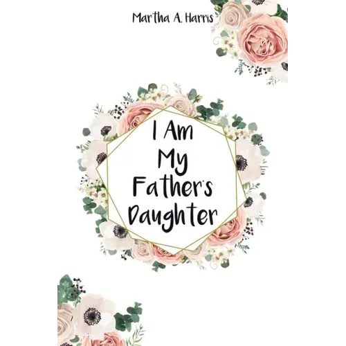 I Am My Father's Daughter