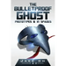 The BulletProof Ghost: Prototypes & In Spades