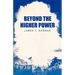 Beyond the Higher Power