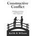 Constructive Conflict: Building Something Good Out of All Those Arguments