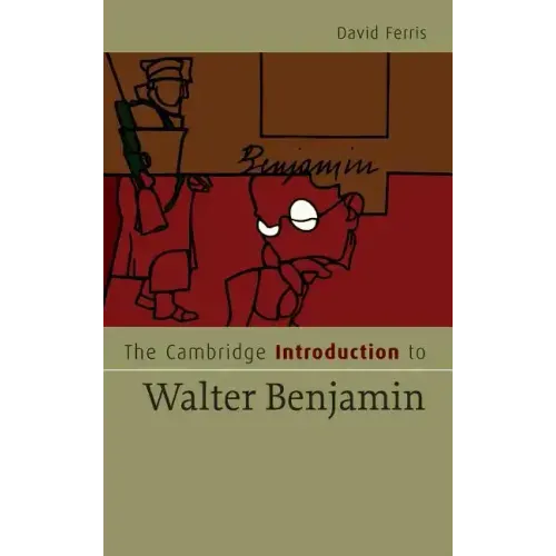 The Cambridge Introduction to Walter Benjamin
