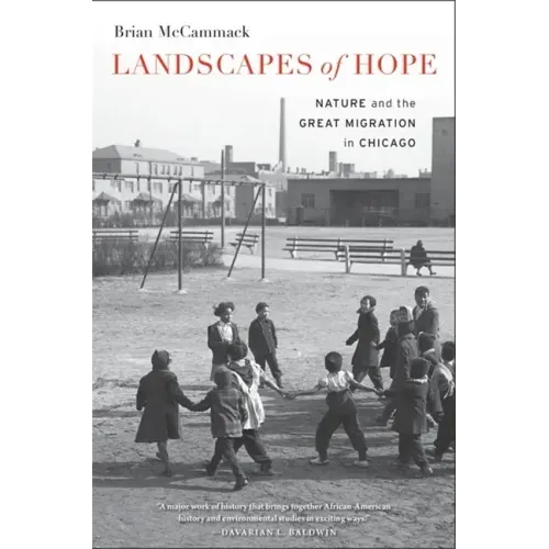 Landscapes of Hope: Nature and the Great Migration in Chicago