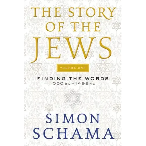 The Story of the Jews Volume One: Finding the Words 1000 Bc-1492 AD