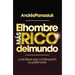 El Hombre Más Rico del Mundo: Y las Ideas Que Construyeron su Patrimonio