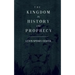 The Kingdom In History and Prophecy