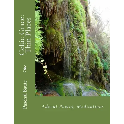Celtic Grace: Thin Places: Advent Poems, Meditations