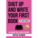 Shut Up and Write Your First Book: 48 Reasons That Stand in Your Way