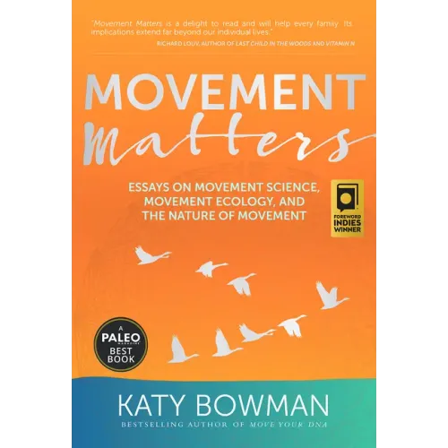 Movement Matters: Essays on Movement Science, Movement Ecology, and the Nature of Movement