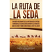 La Ruta de la Seda: Una guía fascinante de la antigua red de rutas comerciales establecidas durante la dinastía Han de China y cómo conect