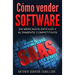Como vender SOFTWARE: En mercados dificiles y altamente competitivos