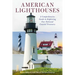 American Lighthouses: A Comprehensive Guide to Exploring Our National Coastal Treasures