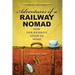 Adventures of a Railway Nomad: How Our Journeys Guide Us Home
