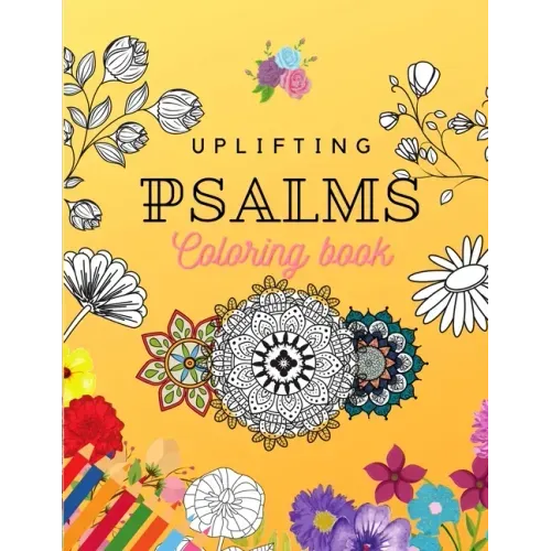 Uplifting Psalms Coloring Book: A Christian Coloring Book for Adults and Teens