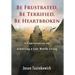 Be Frustrated, Be Terrified, Be Heartbroken: A Conversation on Achieving a Life Worth Living