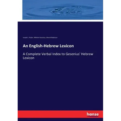 An English-Hebrew Lexicon: A Complete Verbal Index to Gesenius' Hebrew Lexicon