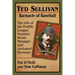 Ted Sullivan, Barnacle of Baseball: The Life of the Prolific League Founder, Scout, Manager and Unrivaled Huckster