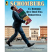 Schomburg: El Hombre Que Creó Una Biblioteca