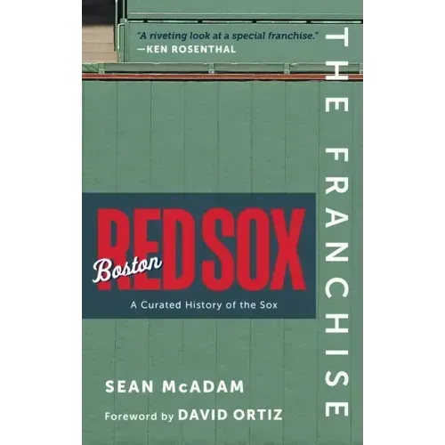 The Franchise: Boston Red Sox: A Curated History of the Red Sox