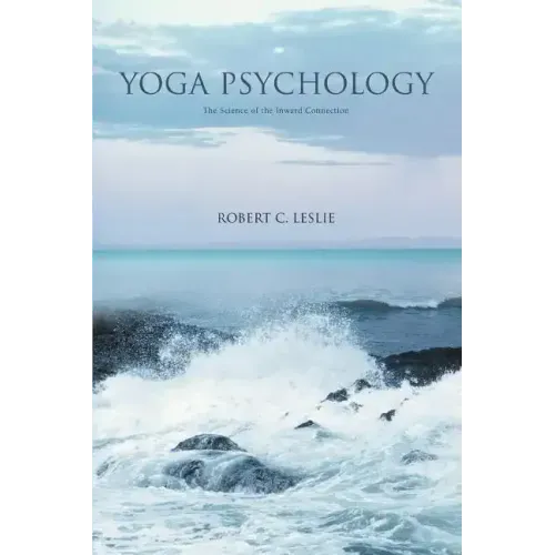 Yoga Psychology: The Science of the Inward Connection