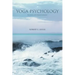 Yoga Psychology: The Science of the Inward Connection