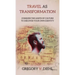 Travel As Transformation: Conquer the Limits of Culture to Discover Your Own Identity