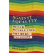 Against Equality: Queer Revolution, Not Mere Inclusion