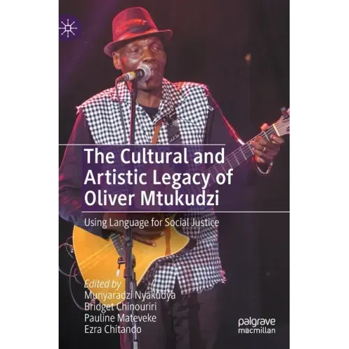 The Cultural and Artistic Legacy of Oliver Mtukudzi: Using Language for Social Justice