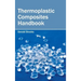 Thermoplastic Composites Handbook