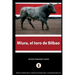 Miura, el toro de Bilbao: El hombre que amaga los toros
