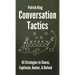 Conversation Tactics: 43 Verbal Strategies to Charm, Captivate, Banter, and Defend